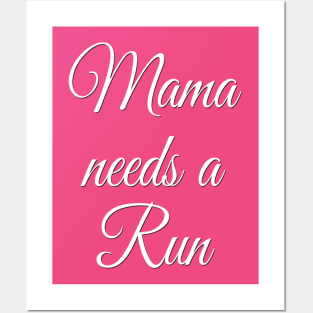 Mama Needs a Run | Motivational Running Shirt | Gift for Mom Posters and Art